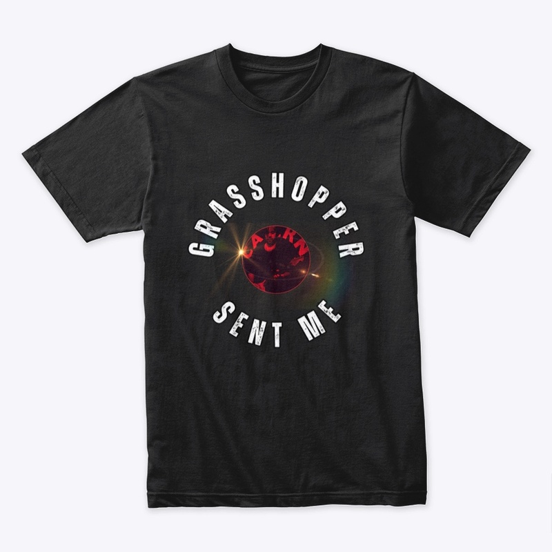 Grasshopper Sent Me t-shirt
